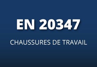 Comprendre la norme EN 20347 des chaussures de travail