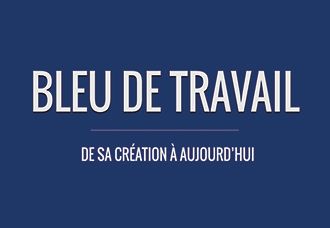 Bleu de travail : de la naissance du vêtement de travail à aujourd'hui